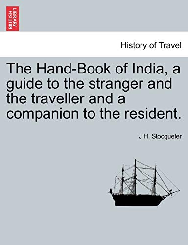 Imagen de archivo de The Hand-Book of India, a guide to the stranger and the traveller and a companion to the resident. SECOND EDITION. a la venta por Lucky's Textbooks