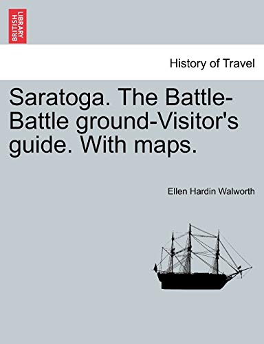 Imagen de archivo de Saratoga The BattleBattle groundVisitor's guide With maps a la venta por PBShop.store US