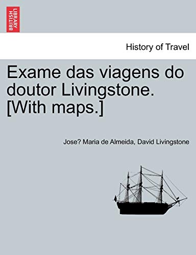 Stock image for Exame das viagens do doutor Livingstone. [With maps.] (Portuguese Edition) for sale by Lucky's Textbooks