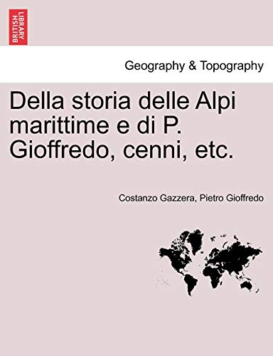 Imagen de archivo de Della Storia Delle Alpi Marittime E Di P. Gioffredo, Cenni, Etc. (English and Italian Edition) a la venta por Lucky's Textbooks