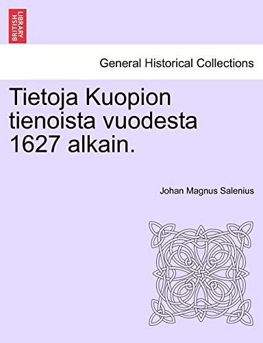 9781241346584: Tietoja Kuopion Tienoista Vuodesta 1627 Alkain.