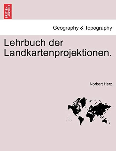 Stock image for Lehrbuch Der Landkartenprojektionen. (English and German Edition) for sale by Lucky's Textbooks