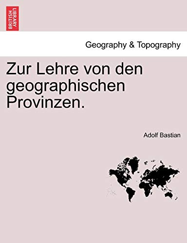 Zur Lehre von den geographischen Provinzen. (German Edition) (9781241347758) by Bastian, Adolf