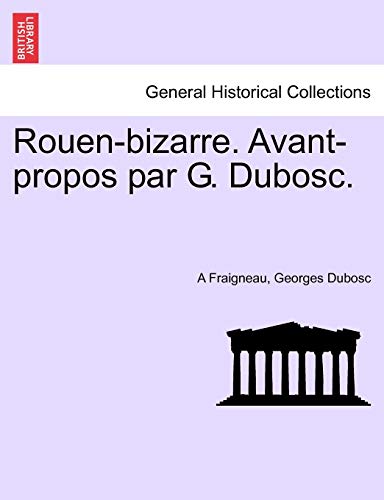 Stock image for Rouen-bizarre. Avant-propos par G. Dubosc. (French Edition) for sale by Lucky's Textbooks