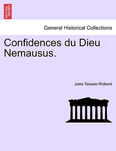 9781241351564: Confidences Du Dieu Nemausus.