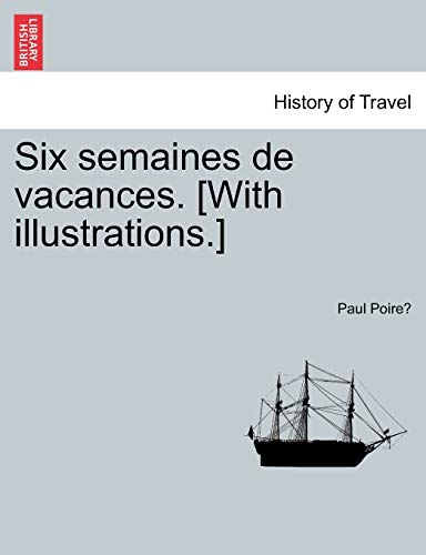 Stock image for Six Semaines de Vacances. [With Illustrations.] (French Edition) for sale by Lucky's Textbooks