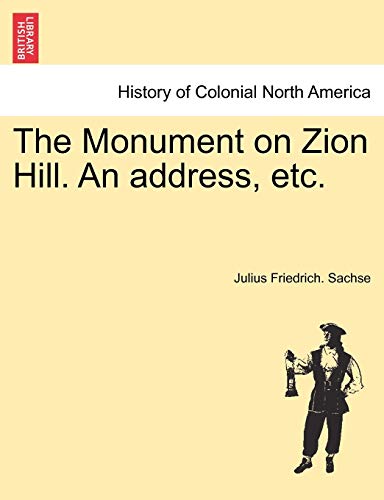 Stock image for The Monument on Zion Hill. an Address, Etc. (French Edition) for sale by Lucky's Textbooks