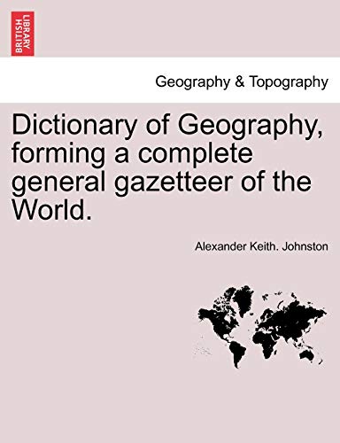 Beispielbild fr Dictionary of Geography, forming a complete general gazetteer of the World. zum Verkauf von Lucky's Textbooks