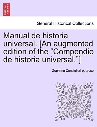 9781241353070: Manual de Historia Universal. [An Augmented Edition of the "Compendio de Historia Universal."]