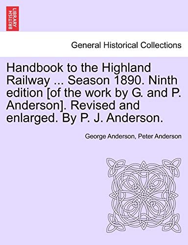 Imagen de archivo de Handbook to the Highland Railway . Season 1890. Ninth Edition [Of the Work by G. and P. Anderson]. Revised and Enlarged. by P. J. Anderson. a la venta por Lucky's Textbooks