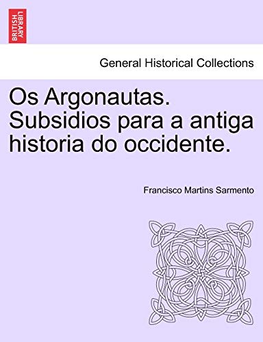 Stock image for Os Argonautas Subsidios para a antiga historia do occidente for sale by PBShop.store US