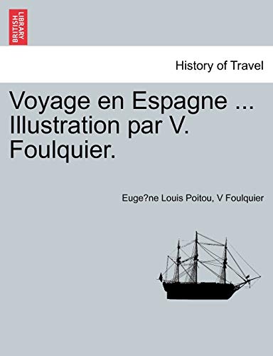 Imagen de archivo de Voyage en Espagne . Illustration par V. Foulquier. (French Edition) a la venta por Lucky's Textbooks