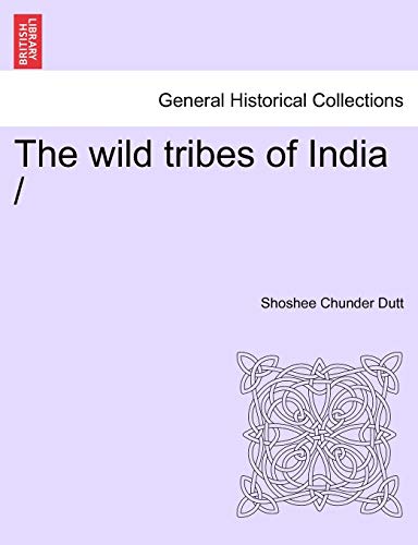 Imagen de archivo de The Wild Tribes of India a la venta por Lucky's Textbooks