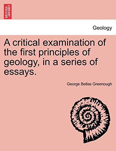 Stock image for A Critical Examination of the First Principles of Geology, in a Series of Essays. for sale by Lucky's Textbooks