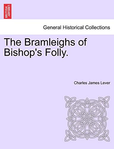 The Bramleighs of Bishop's Folly. (9781241361501) by Lever, Charles James