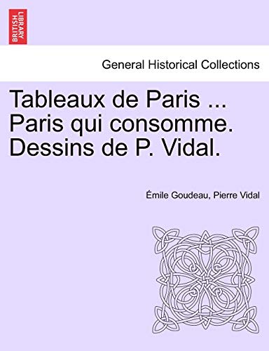 Imagen de archivo de Tableaux de Paris . Paris Qui Consomme. Dessins de P. Vidal. (French Edition) a la venta por Lucky's Textbooks