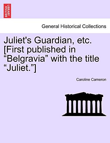 Stock image for Juliet's Guardian, Etc. [First Published in "Belgravia" with the Title "Juliet."] for sale by Lucky's Textbooks