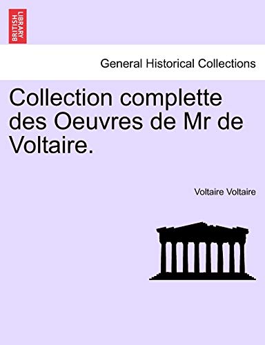 Collection complette des Oeuvres de Mr de Voltaire. (9781241362157) by Voltaire