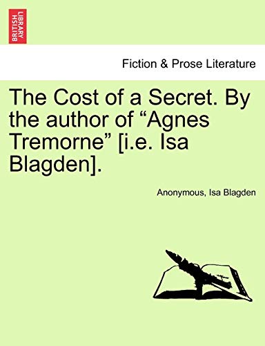 Stock image for The Cost of a Secret. by the Author of Agnes Tremorne [I.E. ISA Blagden]. for sale by Lucky's Textbooks