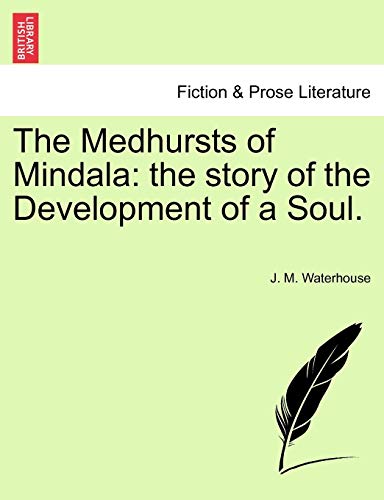 Stock image for The Medhursts of Mindala the story of the Development of a Soul for sale by PBShop.store US