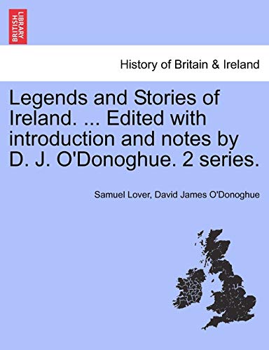 Beispielbild fr Legends and Stories of Ireland. . Edited with Introduction and Notes by D. J. O'Donoghue. 2 Series. zum Verkauf von Lucky's Textbooks