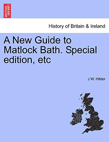 A New Guide to Matlock Bath. Special edition, etc - J W. Hilder