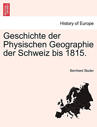 9781241364571: Geschichte Der Physischen Geographie Der Schweiz Bis 1815.