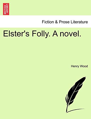 Imagen de archivo de Elster's Folly. a Novel. a la venta por Lucky's Textbooks