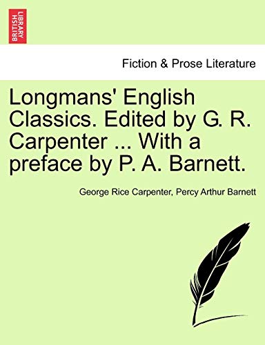 Beispielbild fr Longmans' English Classics. Edited by G. R. Carpenter . with a Preface by P. A. Barnett. zum Verkauf von Lucky's Textbooks