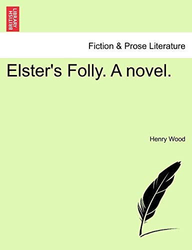 Imagen de archivo de Elster's Folly A novel a la venta por PBShop.store US