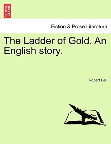 9781241366735: The Ladder of Gold. an English Story.