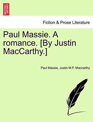 Stock image for Paul Massie. a Romance. [By Justin MacCarthy.] for sale by Lucky's Textbooks