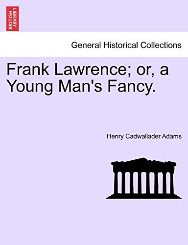 Stock image for Frank Lawrence; Or, a Young Man's Fancy. Vol.II for sale by Lucky's Textbooks