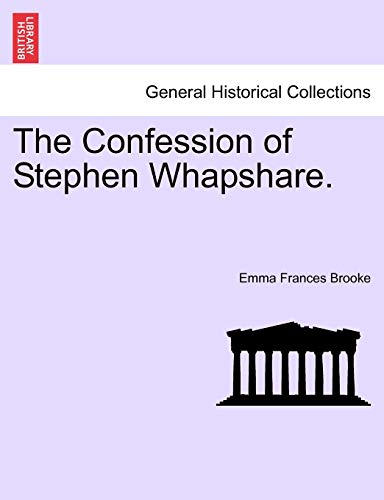 9781241367725: The Confession of Stephen Whapshare.