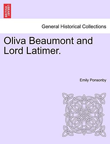 Imagen de archivo de Oliva Beaumont and Lord Latimer. a la venta por Lucky's Textbooks