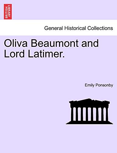 Imagen de archivo de Oliva Beaumont and Lord Latimer. a la venta por Lucky's Textbooks