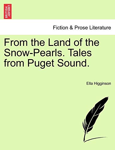Stock image for From the Land of the SnowPearls Tales from Puget Sound for sale by PBShop.store US