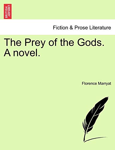 The Prey of the Gods. a Novel. (9781241371333) by Marryat, Florence