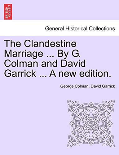 Imagen de archivo de The Clandestine Marriage . by G. Colman and David Garrick . a New Edition. a la venta por Lucky's Textbooks