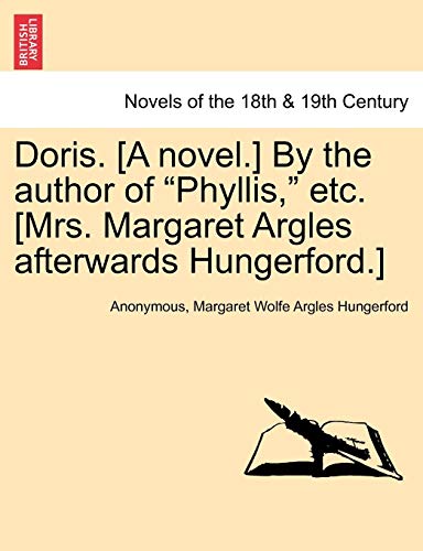 Stock image for Doris. [A Novel.] by the Author of Phyllis, Etc. [Mrs. Margaret Argles Afterwards Hungerford.] for sale by Lucky's Textbooks