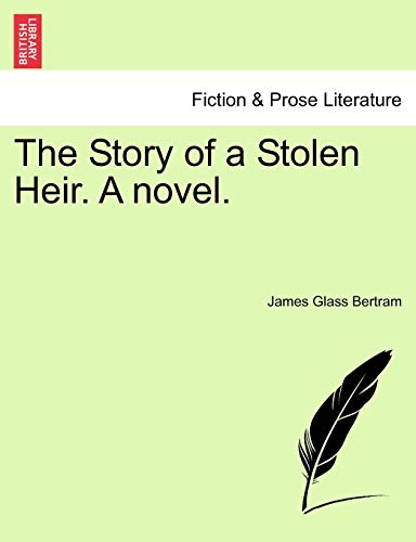 Imagen de archivo de The Story of a Stolen Heir. a Novel. a la venta por Lucky's Textbooks