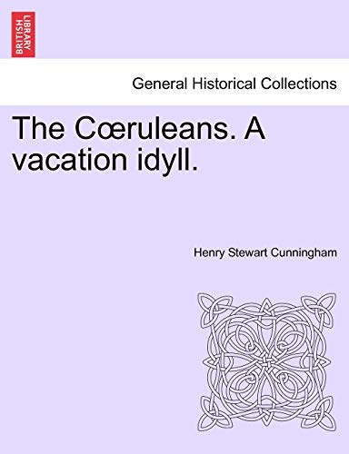 Beispielbild fr The C Ruleans. a Vacation Idyll. Vol. I. zum Verkauf von Lucky's Textbooks