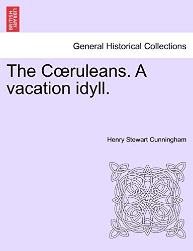 Stock image for The C Ruleans. a Vacation Idyll. Vol. I. for sale by Lucky's Textbooks