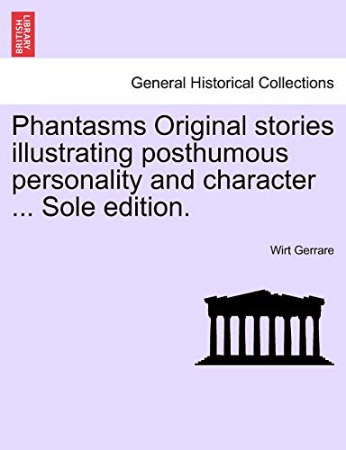 Imagen de archivo de Phantasms Original stories illustrating posthumous personality and character Sole edition a la venta por PBShop.store US