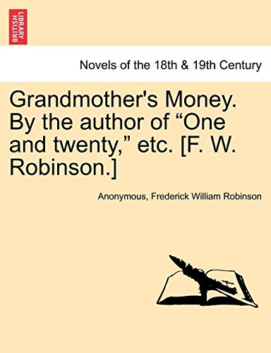 Stock image for Grandmother's Money. by the Author of One and Twenty, Etc. [F. W. Robinson.] Vol. II for sale by Lucky's Textbooks
