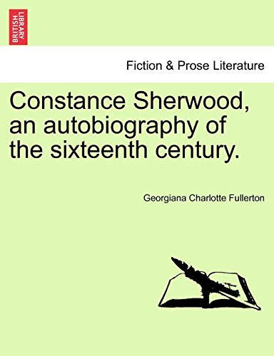 Stock image for Constance Sherwood, an autobiography of the sixteenth century Vol III for sale by PBShop.store US