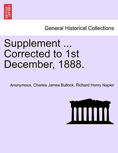 Stock image for Supplement . Corrected to 1st December, 1888. for sale by Lucky's Textbooks