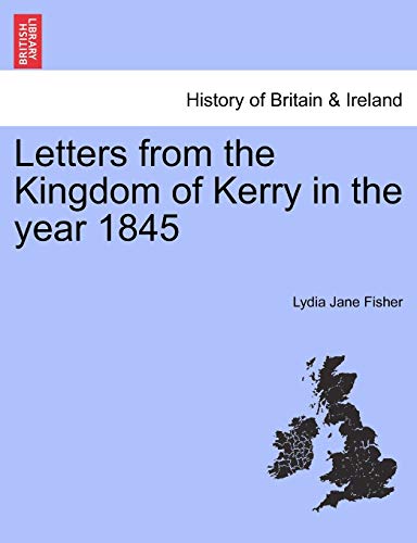 9781241381141: Letters from the Kingdom of Kerry in the Year 1845