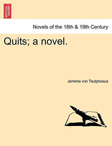 Quits; a novel. - Jemima von Tautphoeus