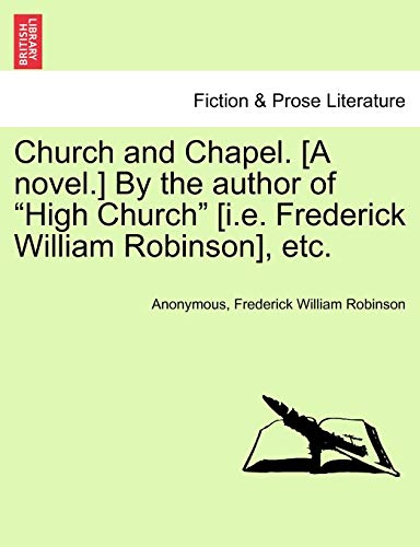 Stock image for Church and Chapel. [A Novel.] by the Author of "High Church" [I.E. Frederick William Robinson], Etc. for sale by Lucky's Textbooks